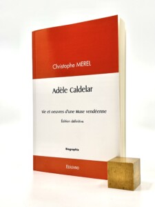 On joint : Adèle Caldélar. Vie et oeuvre d'une muse vendéenne.